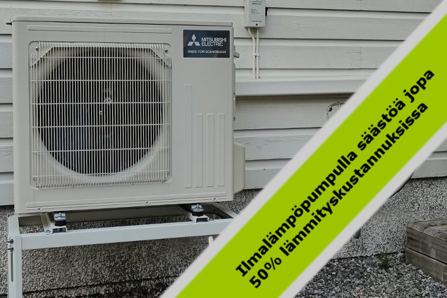 Voit saavuttaa säästöä ilmalämpöpumpulla jopa 50% lämmityskustannuksissa.